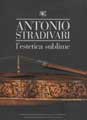 Antonio Stradivari - L'estetica sublime